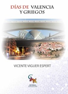 dias de valencia y griegos-vicente viguer espert-9788416900176