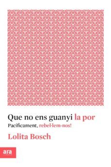 que no ens guanyi la por-lolita bosch-9788416915576