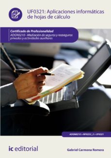 (i.b.d.) aplicaciones informaticas de hojas de calculo. adgn0210 - mediacion de seguros y reaseguros privados y actividades auxiliares-gabriel carmona romera-9788417026776