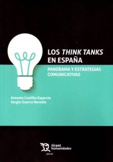los thinks tanks en españa. panorama y estrategias comunicativas-9788417069476