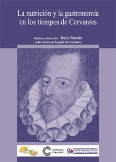 la nutricion y la gastronomia en los tiempos de cervantes (ebook)-jesus roman-9788417197476