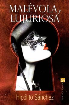 malévola y lujuriosa-hipolito sanchez-9788417226176