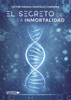 el secreto de la inmortalidad (ebook)-victor manuel gonzalez carmona-9788417275976