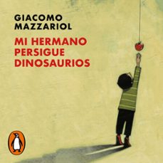 mi hermano persigue dinosaurios (audiolibro)-giacomo mazzariol-9788417605476