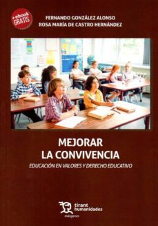 mejorar la convivencia: educacion en valores y derecho educativo-fernando gonzalez alonso-rosa m. de castro-9788417706876