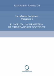 la infanteria clasica: volumen 1-juan ramon alvarez gil-9788417723576