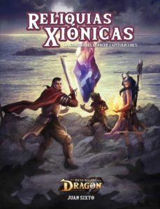 el resurgir del dragon: reliquias xionicas (juego de rol-suplemen to)-juan sixto-9788417775476