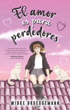 el amor es para perdedores-wibke brueggemann-9788417854676