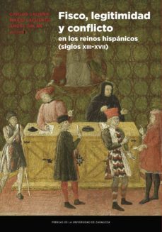 fisco, legitimidad y conflicto en los reinos hispanicos (siglos xiii-xvii)-9788417873776