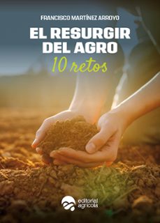 el resurgir del agro-francisco martinez arroyo-9788417884376