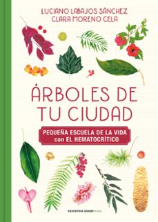 arboles de tu ciudad (pequeña escuela de la vida con el hematocritico) (ebook)-luciano labajos sanchez-kl moreno-9788418052262
