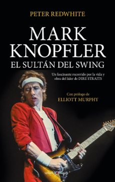 mark knopfler, el sultán del swing-peter redwhite-9788417954376