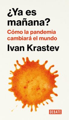 ¿ya es mañana?: como la pandemia cambiara el mundo-ivan krastev-9788418006876