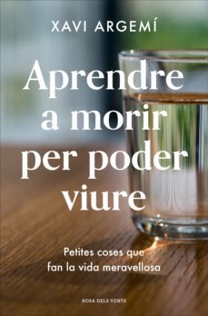 aprendre a morir per poder viure-xavier argemi ballbe-9788418033476