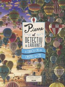 pierre, el detectiu de laberints: el curios cas del castell del cel-9788418075476