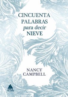 cincuenta palabras para decir nieve-nancy campbell-9788418217876