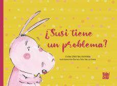¿susi tiene un problema?-elena saez ballesteros-9788418297076