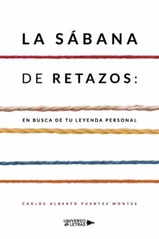 la sabana de retazos: en busca de tu leyenda personal (ebook)-carlos alberto fuentes montes-9788418386176