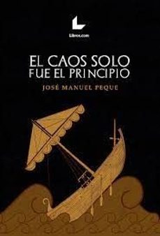 el caos solo fue el principio-jose manuel peque-9788418527876