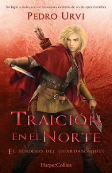 traicion en el norte: (el sendero del guardabosques, libro 4)-pedro urvi-9788418774676