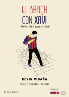 el barça con xavi. una filosofia de juego connatural. (ebook)-kevin vidaña-9788418886676