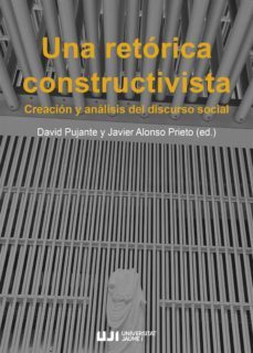 una retorica constructivista. creacion y analisis del discurso social-9788418951176