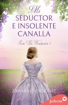 mi seductor e insolente canalla (serie la tentacion 1) (ebook)-zahara c. ordoñez-9788419117076