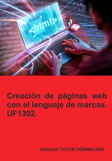 uf1302. creación de páginas web con el lenguaje de marcas-beatriz coronado garcia-9788419189776