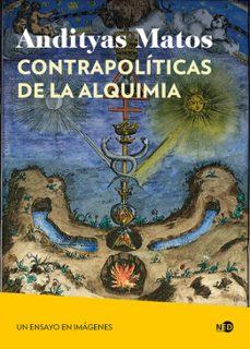 contrapolíticas de la alquimia-andityas matos-9788419407276