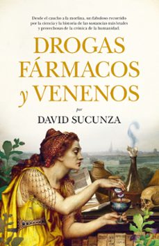 drogas, farmacos y venenos-david sucunza-9788419414076