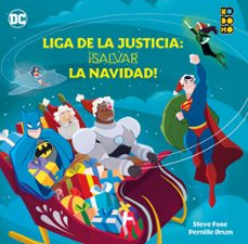 liga de la justicia: ¡salvar la navidad!-steve foxe-9788419549976