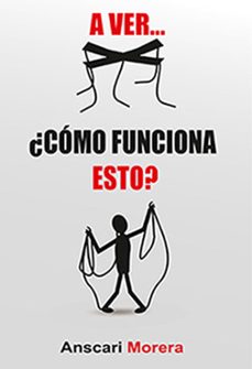 a ver,¿cómo funciona esto?-anscari morera-9788419585776