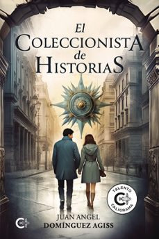 el coleccionista de historias-juan angel dominguez agiss-9788419653376