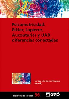 psicomotricidad. pikler, lapierre, aucouturier y uab diferencias conectadas-lurdes martinez minguez-9788419788276