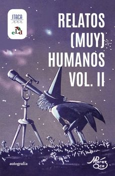 relatos (muy) humanos vol. ii-9788419796776