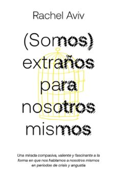 (somos) extraños para nosotros mismos-rachel aviv-9788419875976