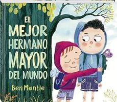 el mejor hermano mayor del mundo-ben mantle-9788419913876