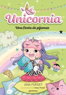 unicornia 10 - una fiesta de pijamas-ana punset-9788419975676