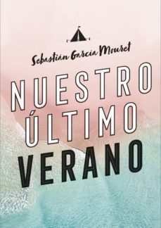 nuestro ultimo verano (ebook)-sebastian garcia mouret-9788420442976