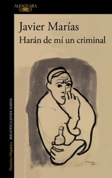 haran de mi un criminal-javier marias-9788420475776