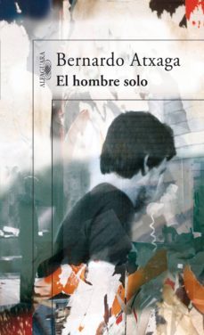 el hombre solo-bernardo atxaga-9788420488776