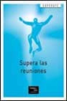 superate: supera las reuniones-9788420535876