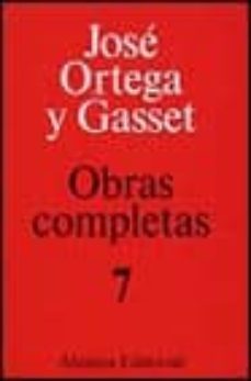 prologos (1950-1956); el hombre y la gente; que es la filosofia? idea del teatro; goya (t.7) (3ª ed.)-9788420643076