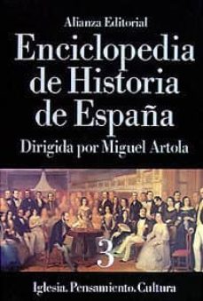 enciclopedia de historia de españa: iglesia, pensamiento, cultura (t.3) (2ª ed.)-miguel artola-9788420652276