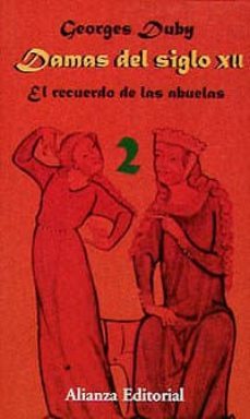 damas del siglo xii (t.ii): el recuerdo de las abuelas-georges duby-9788420694276