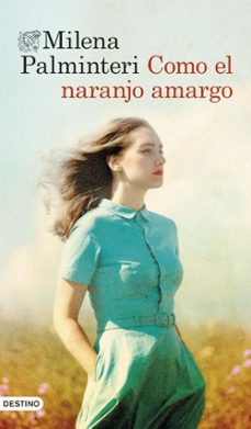 como el naranjo amargo (ebook)-milena palminteri-9788423369676
