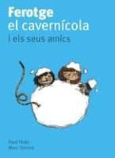 ferotge, el cavernicola, i els seus amics-paul thies-9788424630676