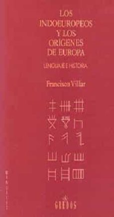 los indoeuropeos y los origenes de europa: lenguaje e historia (2 ª ed.)-9788424917876