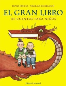 EL GRAN LIBRO DE CUENTOS PARA NIÑOS | FRANZ HOHLER | JUVENTUD | Casa del  Libro México
