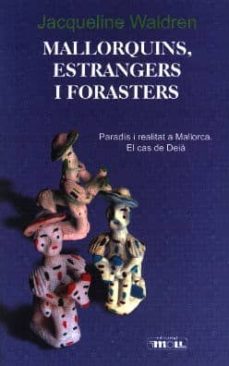 mallorquins, estrangers i forasters: paradis i realitat a mallorc a. el cas de deia-9788427310476